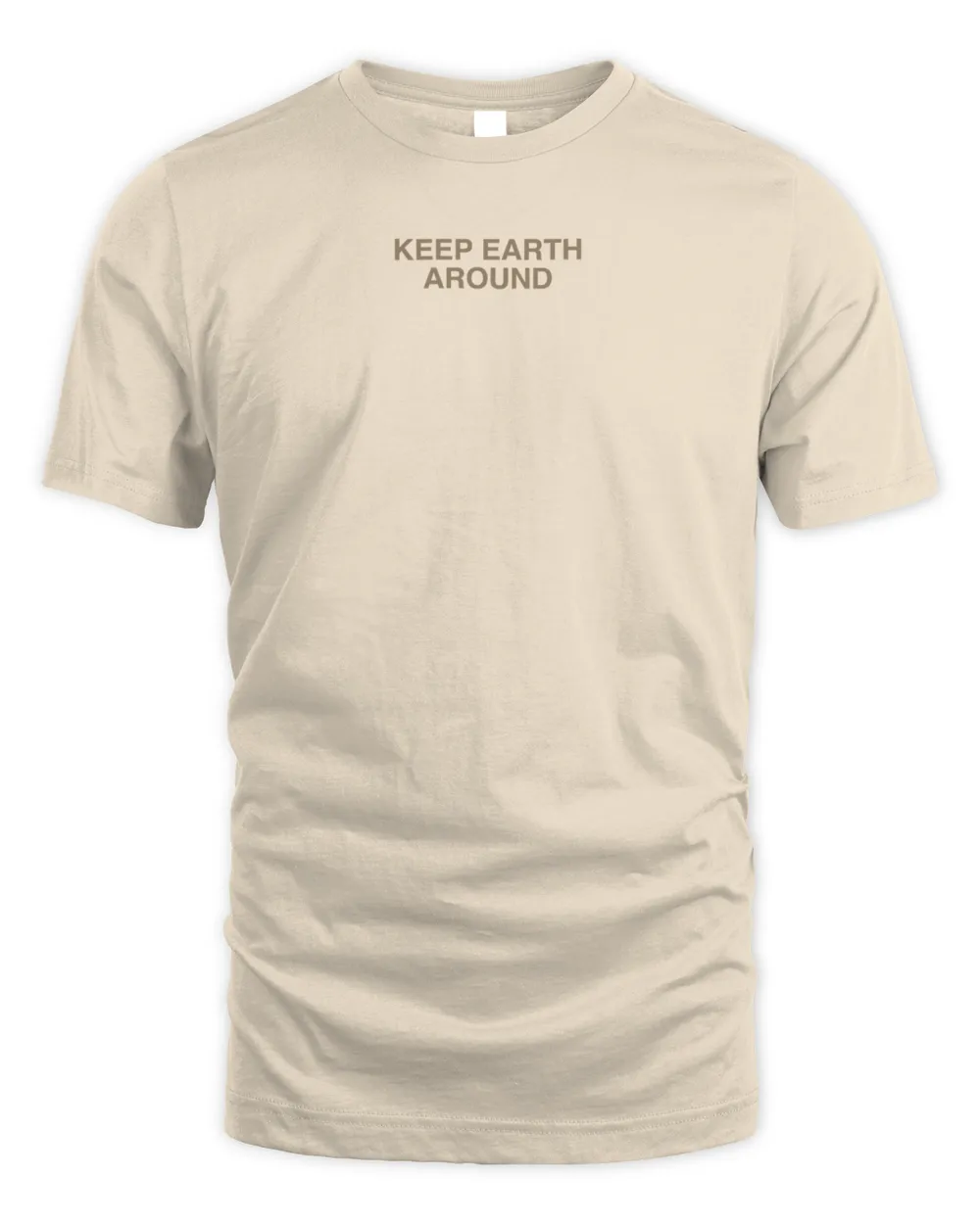 Keep Earth Around I Went Into Nature And All I Found Was Peace Tee
